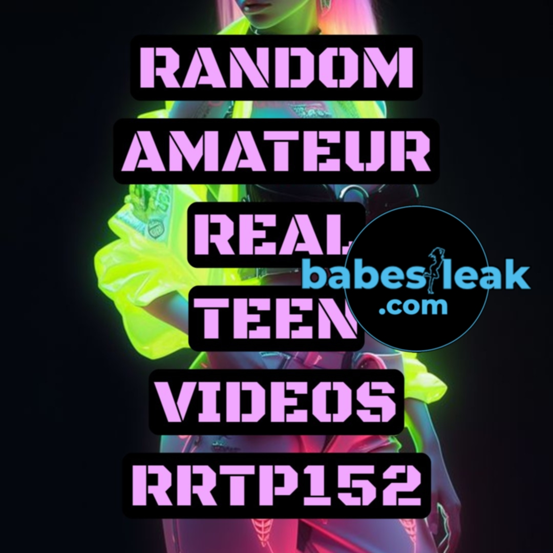 Random Real Amateur Teen Videos Pack Rrtp152 Onlyfans Leaks Snapchat Leaks Statewins Leaks