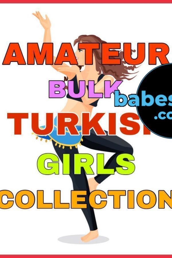 151 Bulk Amateur Turkish Girl Collection