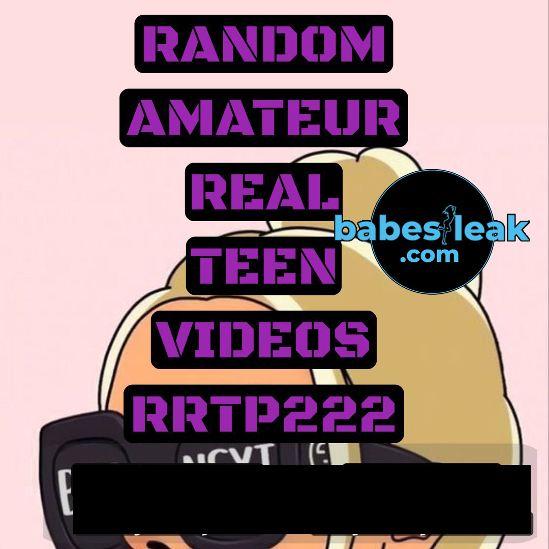 Random Real Amateur Teen Videos Pack Rrtp222 Onlyfans Leak